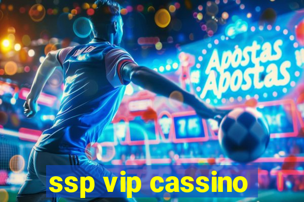 ssp vip cassino